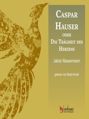 cover image of Caspar Hauser oder die Trägheit des Herzens